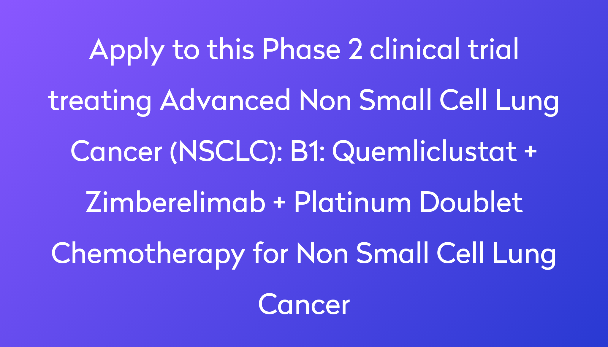 B1: Quemliclustat + Zimberelimab + Platinum Doublet Chemotherapy For ...